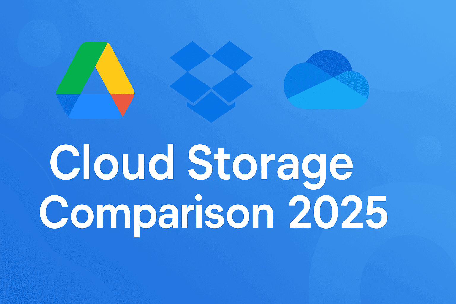 Cloud Storage Comparison 2025: Google Drive vs Dropbox vs OneDrive – Full Guide 1 Cloud Storage Comparison 2025 - Google Drive vs Dropbox vs OneDrive logos and features