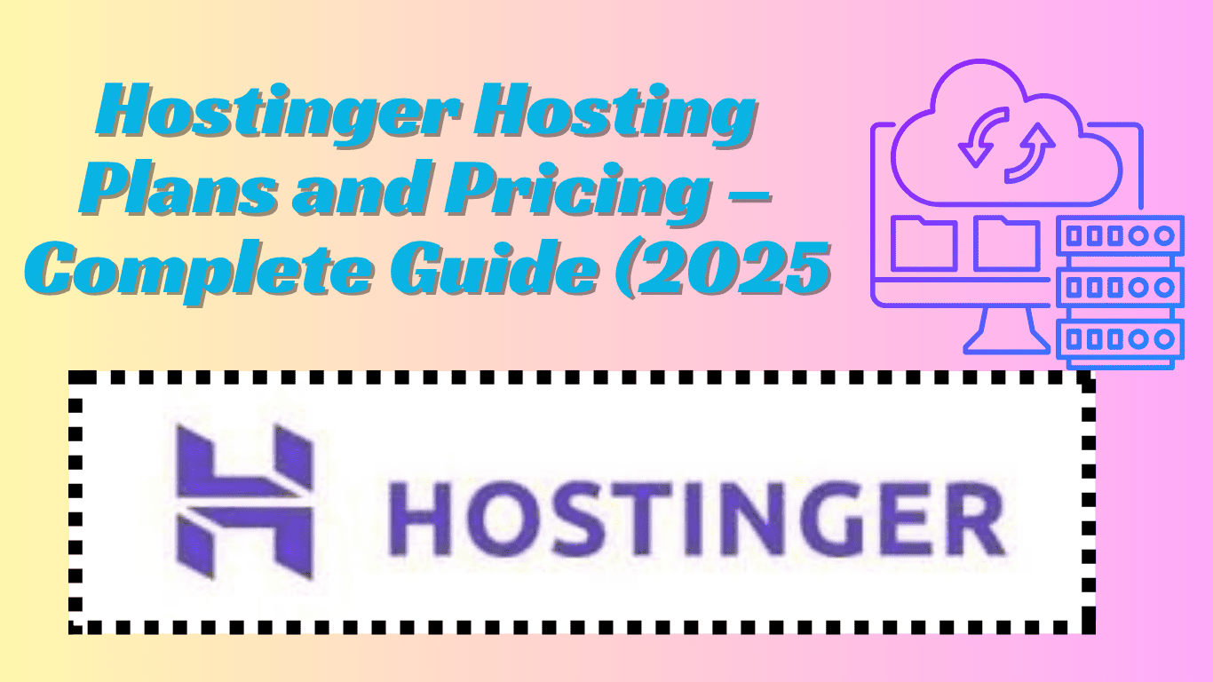Hostinger Hosting Plans and Pricing – Complete Guide (2025 1 Hostinger hosting plans and pricing 2025